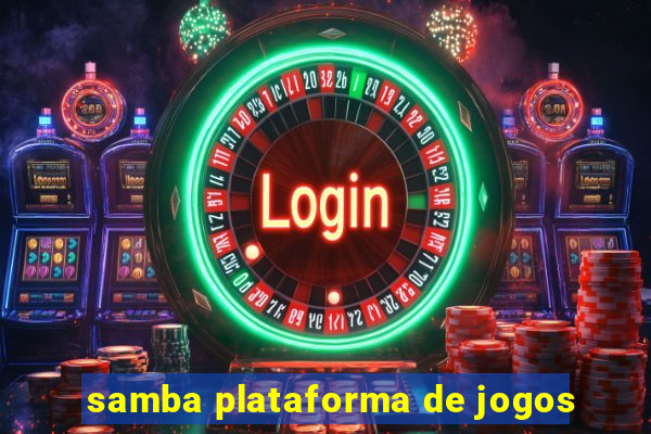 samba plataforma de jogos